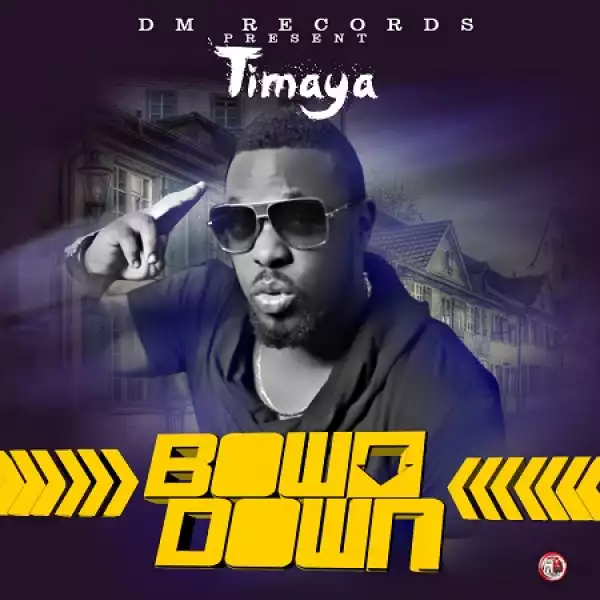 Timaya - Bow Down (Prod. Young D) + Lyrics